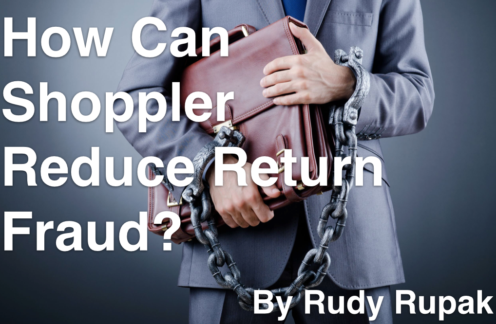 How Can Shoppler Reduce Return Fraud? By Rudy Rupak